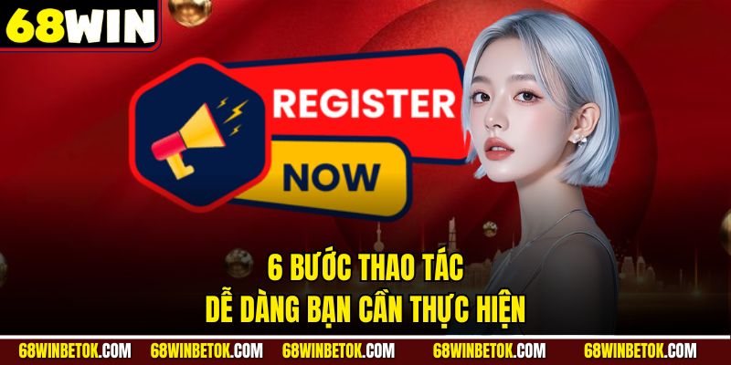 6 bước thao tác dễ dàng bạn cần thực hiện