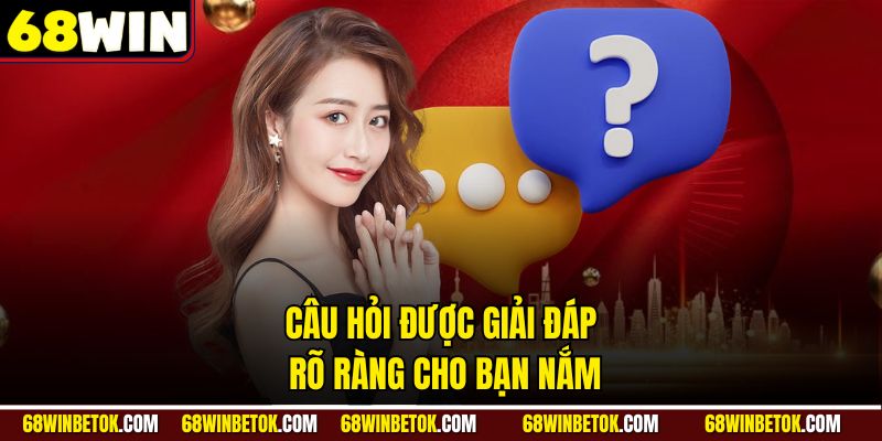 Câu hỏi được giải đáp rõ ràng cho bạn nắm