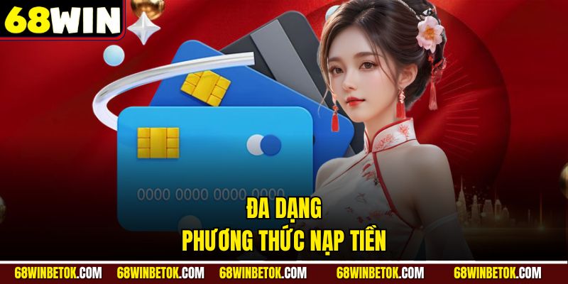 Đa dạng phương thức nạp tiền