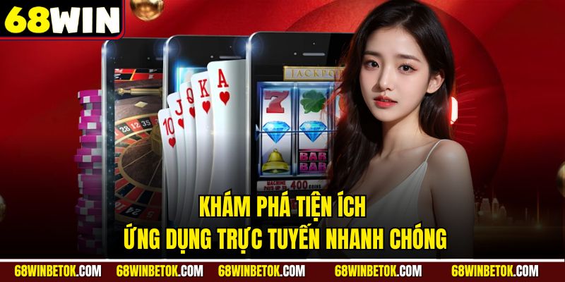 Khám phá tiện ích ứng dụng trực tuyến nhanh chóng