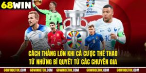 Cách Thắng Lớn Khi Cá Cược Thể Thao: Từ Những Bí Quyết Từ Các Chuyên Gia