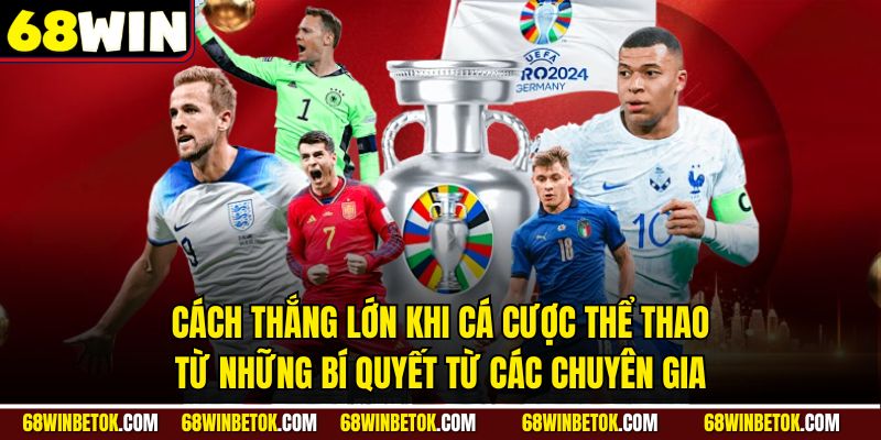 Cách Thắng Lớn Khi Cá Cược Thể Thao: Từ Những Bí Quyết Từ Các Chuyên Gia