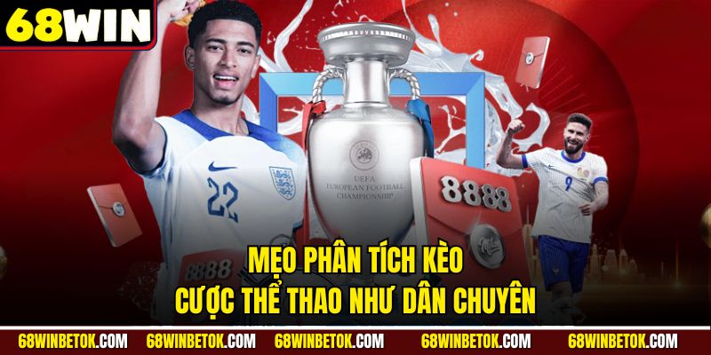 Mẹo phân tích kèo cược thể thao như dân chuyên