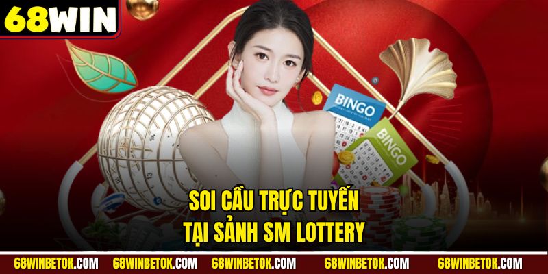Soi cầu trực tuyến tại sảnh SM Lottery