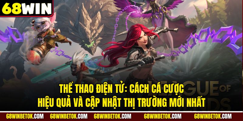 Thể Thao Điện Tử: Cách Cá Cược Hiệu Quả Và Cập Nhật Thị Trường Mới Nhất