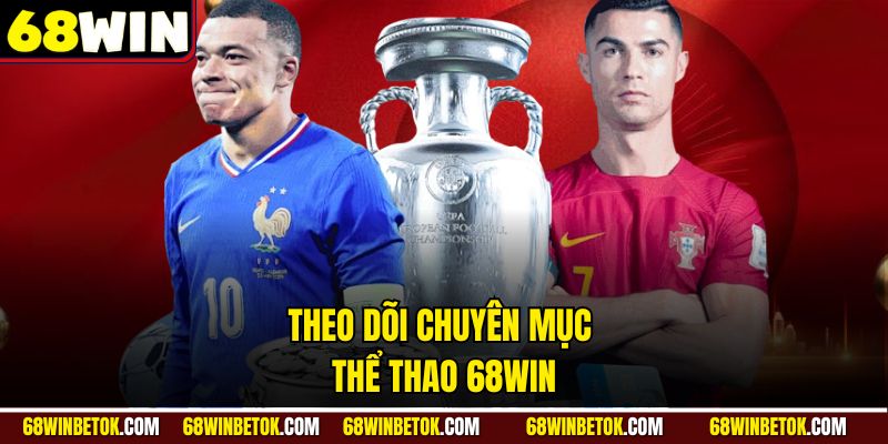 Theo dõi chuyên mục thể thao 68WIN